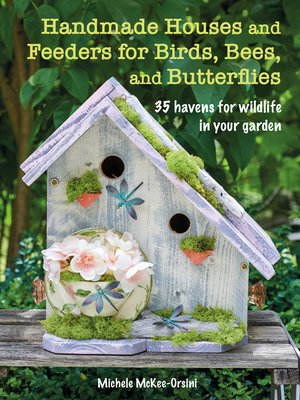 cover image of Handmade Houses and Feeders for Birds, Bees, and Butterflies